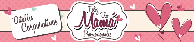 Detalles Corporativos dia de la madre